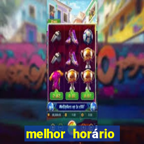 melhor horário para jogar pixbet